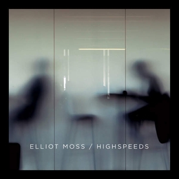 Image du média "HIGHSPEEDS de Elliot MOSS"