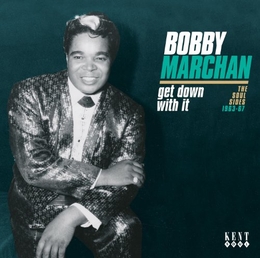 Image du média "GET DOWN WITH IT: THE SOUL SIDES 1963-67 de Bobby MARCHAN"