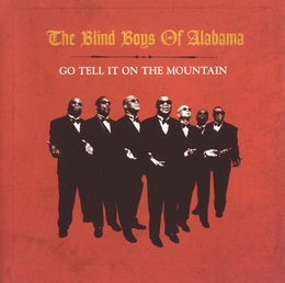 Image du média "GO TELL IT ON THE MOUNTAIN de THE BLIND BOYS OF ALABAMA"