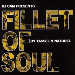 Image du média "FILLET OF SOUL (DJ CAM PRESENTS) de Alexandre TASSEL & GUILLAUME NATUREL"