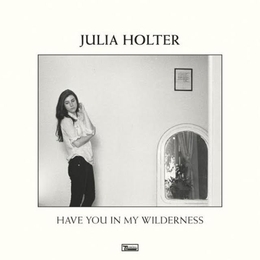 Image du média "HAVE YOU IN MY WILDERNESS de Julia HOLTER"