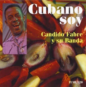 Couverture CUBANO SOY de Candido FABRE Y SU BANDA