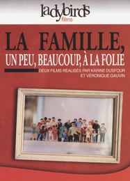 Image du média "LA FAMILLE, UN PEU, BEAUCOUP, À LA FOLIE de Karine DUSFOUR"