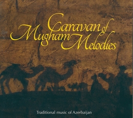 Image du média "CARAVAN OF MUGHAM MELODIES: TRADITIONAL MUSIC OF AZERBAIJAN"