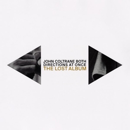 Image du média "BOTH DIRECTIONS AT ONCE : THE LOST ALBUM de John COLTRANE"