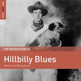 Image du média "THE ROUGH GUIDE TO HILLBILLY BLUES - REBORN AND REMASTERED"