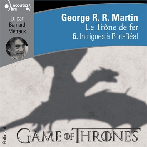 Couverture LE TRÔNE DE FER - TOME 6 : INTRIGUES À PORT-RÉAL de George R.R. MARTIN