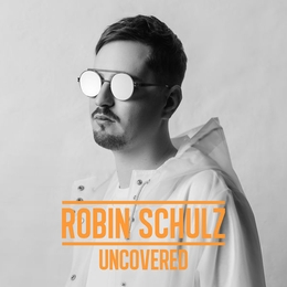 Image du média "UNCOVERED de Robin SCHULZ"