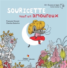 Image du média "SOURICETTE VEUT UN AMOUREUX de François VINCENT"