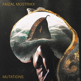 Image du média "MUTATIONS de Faizal MOSTRIXX"