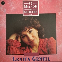 Image du média "O MELHOR DOS MELHORES: LENITA GENTIL de Lenita GENTIL"