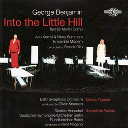 Image du média "INTO THE LITTLE HILL / DANCES FIGURES / SOMETIME VOICES de George BENJAMIN"