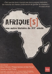 Image du média "AFRIQUE(S), UNE AUTRE HISTOIRE DU XXe SIÈCLE de Alain FERRARI"