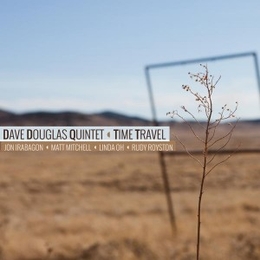 Image du média "TIME TRAVEL de Dave DOUGLAS QUINTET"