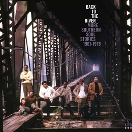 Image du média "BACK TO THE RIVER / MORE SOUTHERN SOUL STORIES 1961-1978"