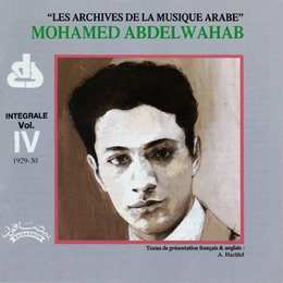 Image du média "ARCHIVES DE LA MUSIQUE ARABE: INTÉGRALE VOL. IV: 1929-30 de Mohamed Abdel WAHAB"