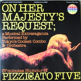 Image du média "BY HER MAJESTY'S REQUEST (A MUSICAL EXTRAVAGANZA) de PIZZICATO FIVE"