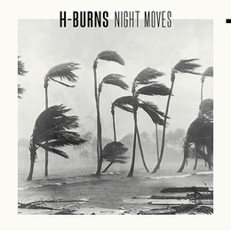 Image du média "NIGHT MOVES de H-BURNS"