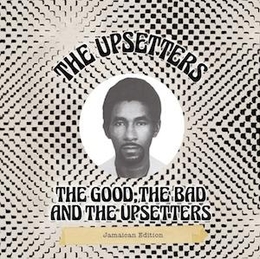 Image du média "THE GOOD, THE BAD AND THE UPSETTERS de THE UPSETTERS"