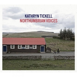 Image du média "NORTHUMBRIAN VOICES de Kathryn TICKELL"