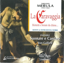 Image du média "LA CARAVAGGIA: MOTTETTI E SONATE DA CHIESA  de Tarquinio MERULA"