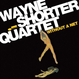 Image du média "WITHOUT A NET de Wayne SHORTER QUARTET"