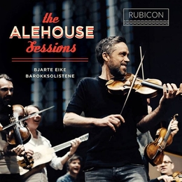 Image du média "THE ALEHOUSE SESSIONS de Bjarte EIKE - BAROKKSOLISTENE"