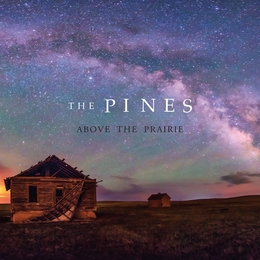 Image du média "ABOVE THE PRAIRIE de THE PINES"