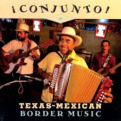 Couverture CONJUNTO!: TEXAS-MEXICAN BORDER MUSIC, VOL.1