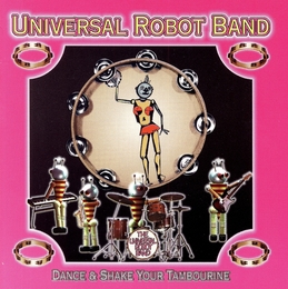 Image du média "DANCE & SHAKE YOUR TAMBOURINE de THE UNIVERSAL ROBOT BAND"