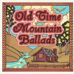 Image du média "OLD-TIME MOUNTAIN BALLADS"