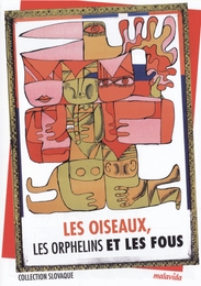 Image du média "LES OISEAUX, LES ORPHELINS ET LES FOUS de Juraj JAKUBISKO"