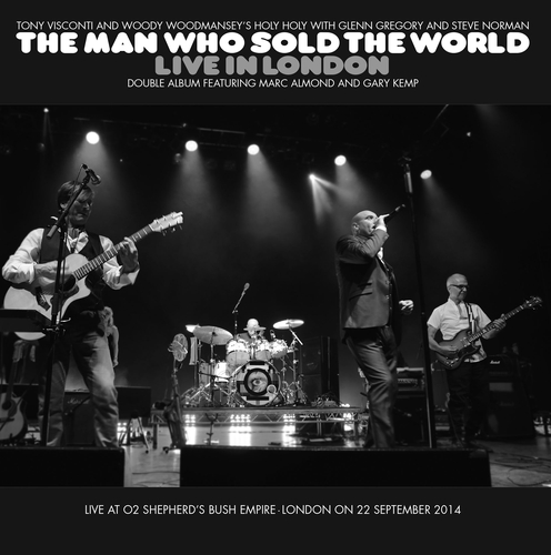 Couverture MAN WHO SOLD THE WORLD (LIVE IN LONDON) de Tony VISCONTI AND WOODY WOODMANSEY HOLY HOLY