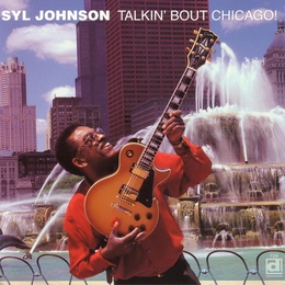 Image du média "TALKIN' BOUT CHICAGO! de Syl JOHNSON"