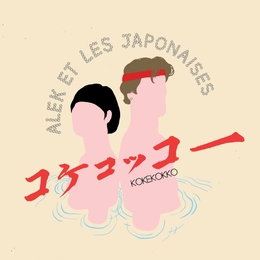 Image du média "KOKEKOKKO de ALEK ET LES JAPONAISES"