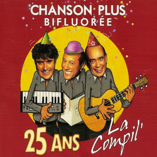 Couverture 25 ANS LA COMPIL' de CHANSON PLUS BIFLUORÉE