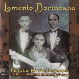 Image du média "LAMENTO BORINCANO: EARLY PUERTO RICAN MUSIC 1916-1939"