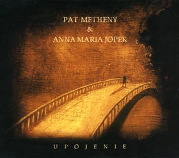 Image du média "UPOJENIE de Pat METHENY & ANNA MARIA JOPEK"