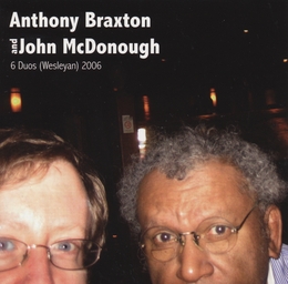 Image du média "6 DUOS (WESLEYAN, 2006) de Anthony BRAXTON & JOHN MCDONOUGH"