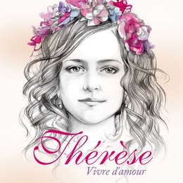 Image du média "THÉRÈSE:VIVRE D'AMOUR de Natasha ST-PIER"