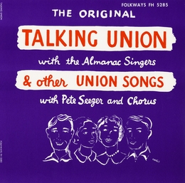 Image du média "TALKING UNION AND OTHER UNION SONGS de THE ALAMAC SINGERS WITH PETE SEEGER"