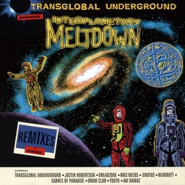 Image du média "INTERPLANETARY MELTDOWN de TRANSGLOBAL UNDERGROUND"