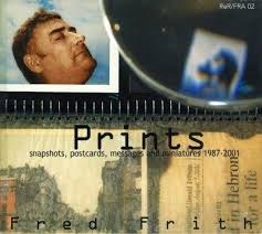 Image du média "PRINTS - SNAPSHOTS, POSTCARDS, MESSAGES AND MINIATURES 1987- de Fred FRITH"