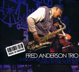 Image du média "A NIGHT AT THE VELVET LOUNGE "MADE IN CHICAGO 2007" de Fred ANDERSON TRIO"