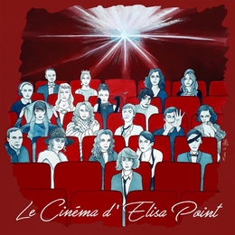 Image du média "LE CINÉMA D'ELISA POINT de Elisa POINT"