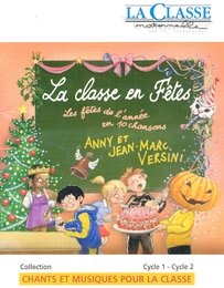 Image du média "LA CLASSE EN FÊTE: LES FÊTES DE L'ANNÉE EN 10 CHANSONS de Jean-Marc & Anny VERSINI"