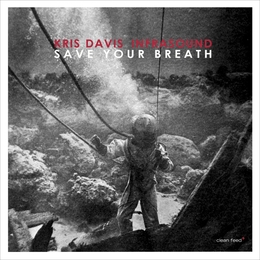 Image du média "SAVE YOUR BREATH de Kris DAVIS INFRASOUND"