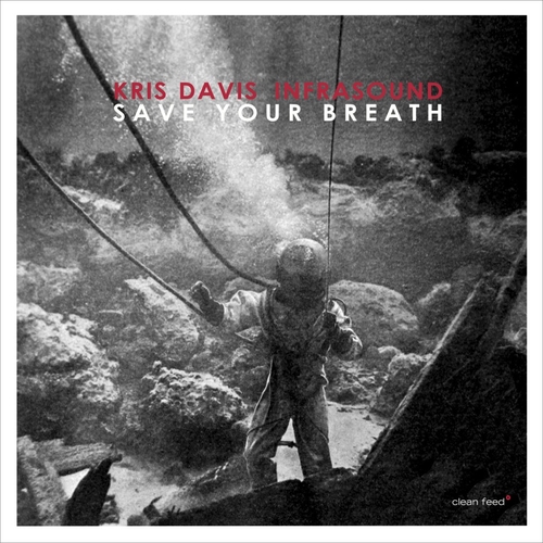 Couverture SAVE YOUR BREATH de Kris DAVIS INFRASOUND