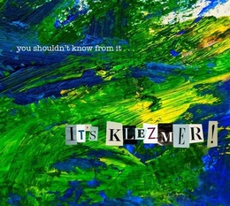 Image du média "IT'S KLEZMER! de YOU SHOULDN'T KNOW FROM IT..."