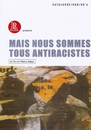 Image du média "MAIS NOUS SOMMES TOUS ANTIRACISTES de Thierry ODEYN"